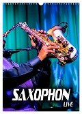 Saxophon live (Wandkalender 2024 DIN A3 hoch), CALVENDO Monatskalender - Renate Bleicher