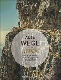 Alte Wege in den Alpen - Eugen E. Hüsler