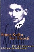 Der Prozeß. Text und Kommentar - Franz Kafka