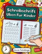Cover-Bild zum Titel 'Schreibschrift Üben Für Kinder (SAS)' von 'Laura Eichelberger'