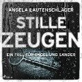 Stille Zeugen (Ein Fall für Engel und Sander, Band 1) - Angela Lautenschläger