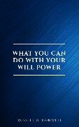 Cover-Bild zum Titel 'What You Can Do With Your Will Power' von 'Russell H. Conwell'