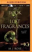 The Book of Lost Fragrances: A Novel of Suspense - M. J. Rose