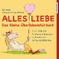 Alles Liebe - Das kleine Überlebenshörbuch - Claudia Croos-Müller