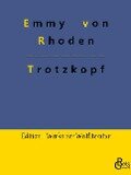 Trotzkopf - Emmy Von Rhoden