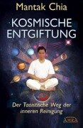 Cover-Bild zum Titel 'Kosmische Entgiftung. Der taoistische Weg der inneren Reinigung' von 'Mantak Chia, William U. Wei'