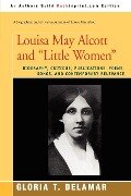 Louisa May Alcott and "Little Women" - Gloria T. Delamar
