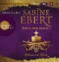 Schwert und Krone - Preis der Macht - Sabine Ebert