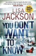 Cover-Bild zum Titel 'You Don't Want to Know' von 'Lisa Jackson'