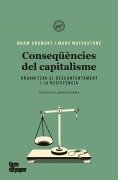 Cover-Bild zum Titel 'Conseqüències del capitalisme : Organitzar el descontentament i la resistència' von 'Noam Chomsky, Marv Waterstone'