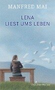 Lena liest ums Leben - Manfred Mai