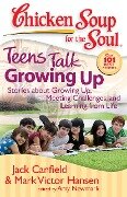 Teens Talk Growing Up - Jack Canfield, Mark Victor Hansen, Amy Newmark