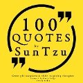 100 quotes by Sun Tzu, from the Art of War - Sun Tsu
