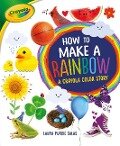 How to Make a Rainbow - Laura Purdie Salas