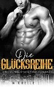 Cover-Bild zum Titel 'Die Glücksreihe: Eine Alpha-Milliardär-Romanze' von 'Michelle L.'