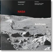 The NASA Archives. 60 Years in Space - Piers Bizony, Andrew Chaikin, Roger Launius