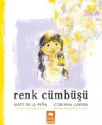Cover-Bild zum Titel 'Renk Cümbüsü' von 'Matt De La Pena, Corinna Luyken'