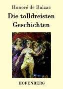 Die tolldreisten Geschichten - Honoré de Balzac