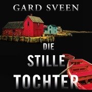 Cover-Bild zum Titel 'Die stille Tochter (Ein Fall für Tommy Bergmann 4)' von 'Gard Sveen'