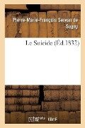 Cover-Bild zum Titel 'Le Suicide' von 'Pierre-Marie-François Servan de Sugny'