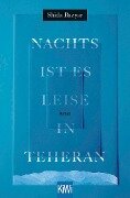 Nachts ist es leise in Teheran - Shida Bazyar