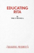 Educating Rita - A Comedy - Willy Russell