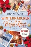 Wintermärchen in Virgin River - Robyn Carr