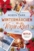 Cover-Bild zum Titel 'Wintermärchen in Virgin River' von 'Robyn Carr'
