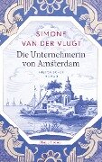 Die Unternehmerin von Amsterdam - Simone Van Der Vlugt