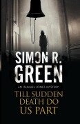 Cover-Bild zum Titel 'Till Sudden Death Do Us Part' von 'Simon R. Green'