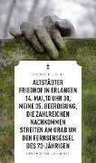 Altstädter Friedhof in Erlangen, 14. Mai, 10 Uhr 30, meine 35. Beerdigung, die zahlreichen Nachkommen streiten am Grab um den Fernsehsessel des 73-Jährigen (eBook) - Theobald Fuchs