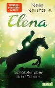 Elena - Ein Leben für Pferde 03. Schatten über dem Turnier - Nele Neuhaus