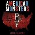 American Monsters Lib/E: A History of Monster Lore, Legends, and Sightings in America - Linda S. Godfrey