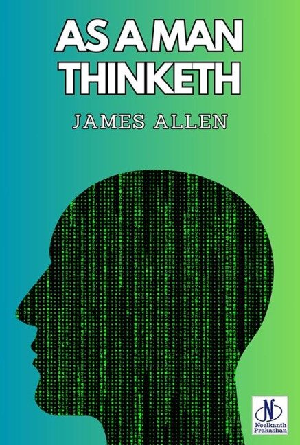 As a Man Thinketh - James Allen
