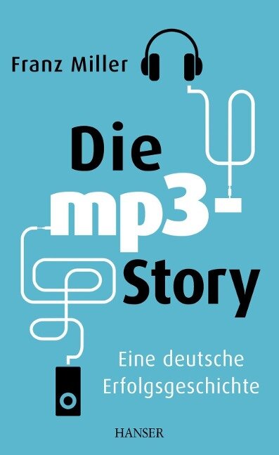 Die mp3-Story - Franz Miller