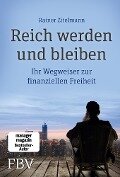 Reich werden und bleiben - Rainer Zitelmann