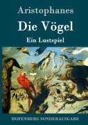Die Vögel - Aristophanes