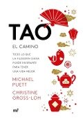 Tao, el camino : todo lo que la filosofía china puede enseñarte para tener una vida mejor - Michael Puett, Christine Gross-Loh