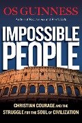 Impossible People - Os Guinness