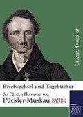 Briefwechsel und Tagebücher des Fürsten Hermann von Pückler-Muskau - Fürst Hermann von Pückler-Muskau