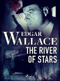 The River of Stars - Edgar Wallace