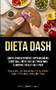 Dieta Dash - Ermenegildo D'Venturini