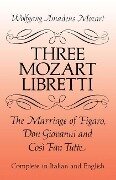 Three Mozart Libretti - Wolfgang Amadeus Mozart