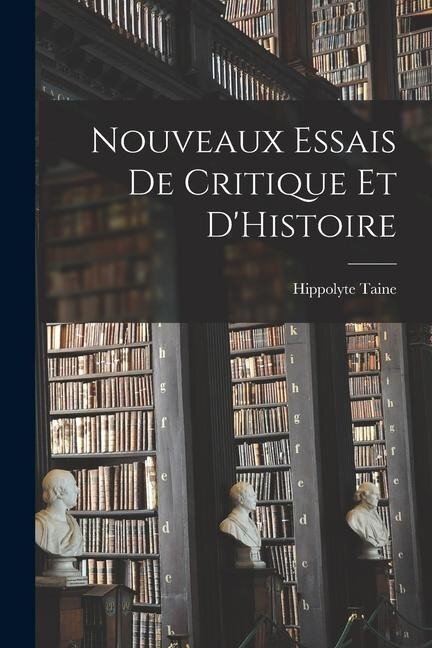 Nouveaux Essais de Critique et D'Histoire - Hippolyte Taine