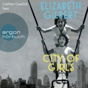 City of Girls - Elizabeth Gilbert