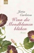 Cover-Bild zum Titel 'Wenn die Mondblumen blühen' von 'Jetta Carleton'
