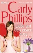 Liebe auf den ersten Kuss - Carly Phillips