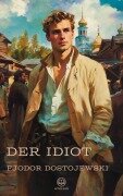 Fjodor Dostojewski: Der Idiot (Novelaris Klassik) - Fjodor Dostojewski