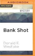 Bank Shot: A Dortmunder Novel - Donald E. Westlake