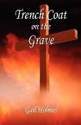 Trench Coat on the Grave - Gail Holmes